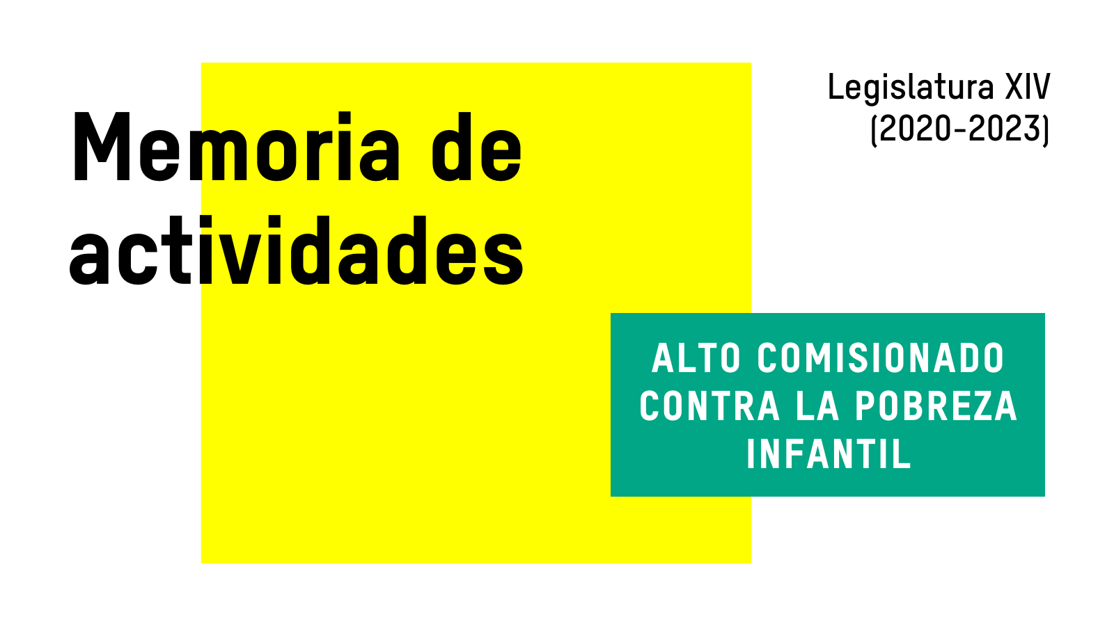   La MEMORIA DE ACTIVIDADES DEL ALTO COMISIONADO CONTRA LA POBREZA INFANTIL (2020-2023) es una recopilación de las principales actuaciones llevadas a cabo por el Alto Comisionado contra la Pobreza Infantil en la XIV Legislatura, desde el nombramiento del actual alto comisionado, Ernesto Gasco en enero de 2020, hasta el 30 de junio de 2023.  Este es un ejercicio de transparencia y rendición de cuentas en el que se pretende ofrecer un resumen exhaustivo de la actividad del Alto Comisionado en el cumplimiento 